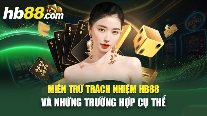 2 trường hợp cụ thể được áp dụng miễn trừ trách nhiệm tại nhà cái