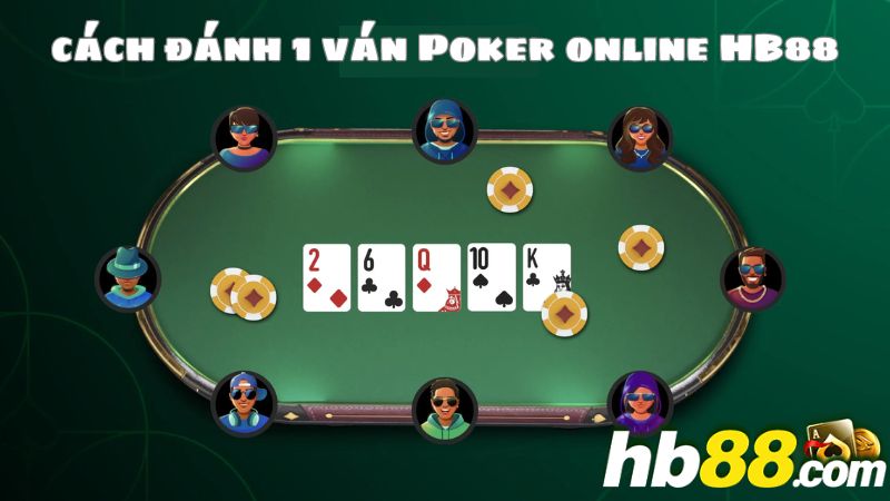 Một ván game bài Poker online HB88 cần phải trải qua vòng cược nào
