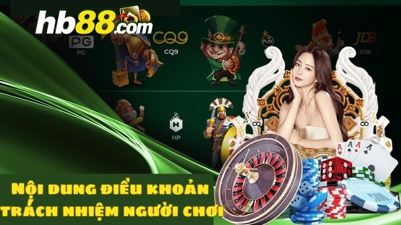 Nội dung cụ thể về chính sách trách nhiệm người chơi của HB88