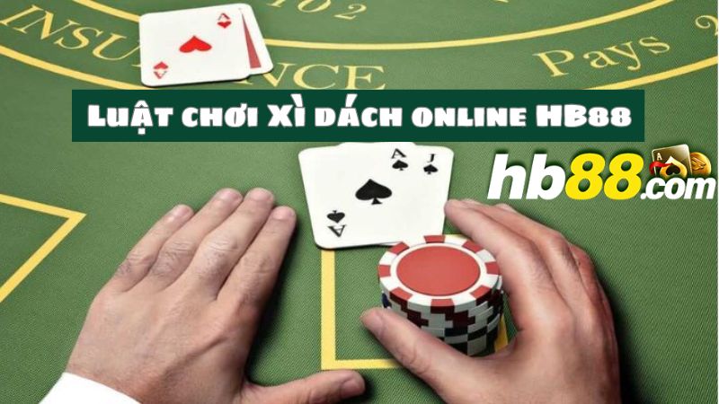 Luật chơi chuẩn cho game bài xì dách online HB88